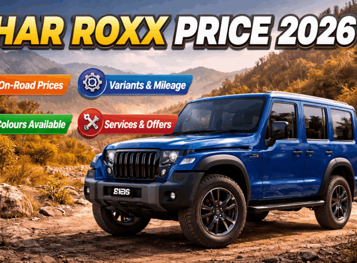 Thar Roxx 2026 On-Road Price, Variants, Mileage, Colors & Latest Offers in India