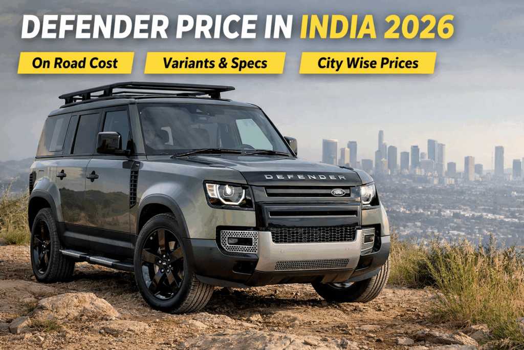 Defender Price in India 2026 – On Road Price, Variants & City Wise Cost