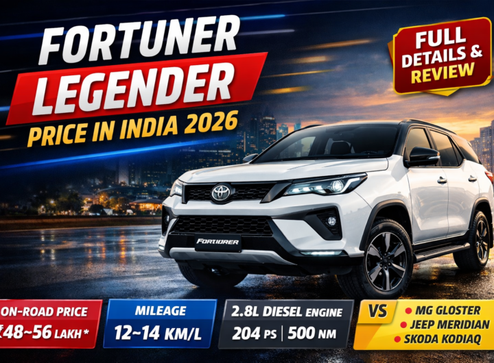 Fortuner Legender Price in India 2026: On Road Price, Variants, Mileage & More