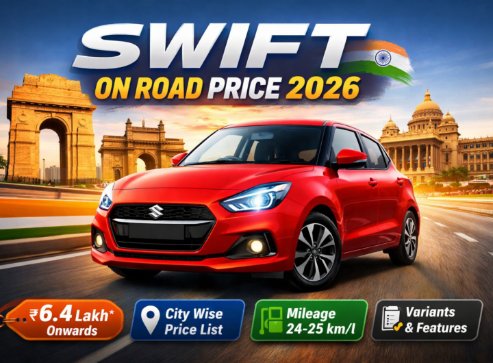 Swifts On Road Price in India 2026: On Road Cost & Variants Explained by City
