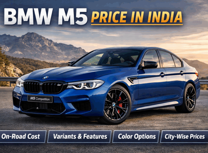 BMW M5 Price in India (2026): On-Road Price, Variants, Colors, City-Wise Price, Features